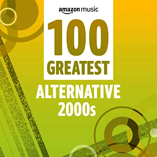 100 Greatest Alternative 2000s (2021)