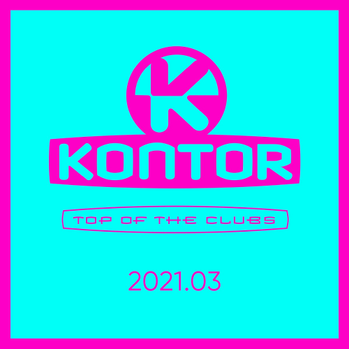 Kontor Top Of The Clubs (2021.03)
