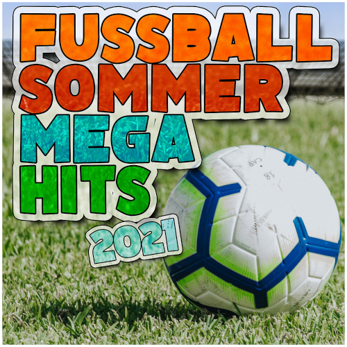 Fussball Sommer Megahits (2021)