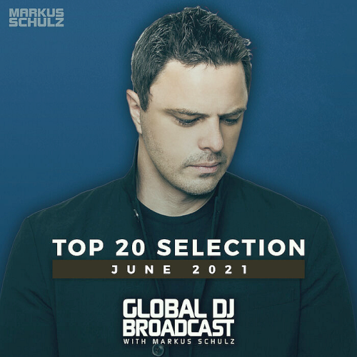 Global DJ Broadcast: Top 20 June (2021)