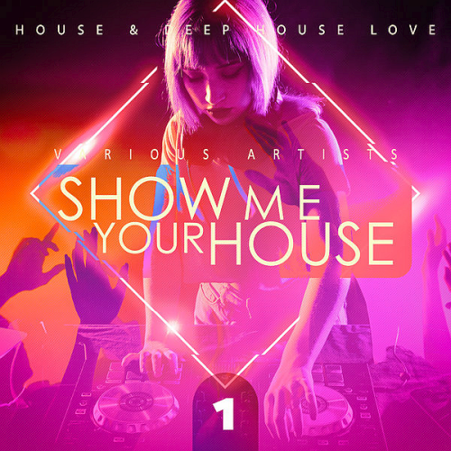 Show Me Your House Vol. 1 (2021)