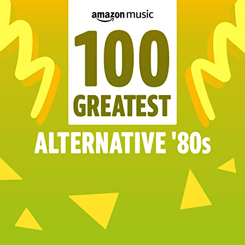 100 Greatest Alternative 80s (2021)