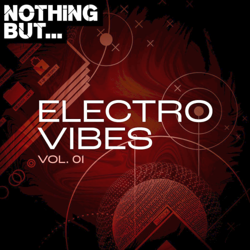 Nothing But... Electro Vibes Vol. 01 (2021)