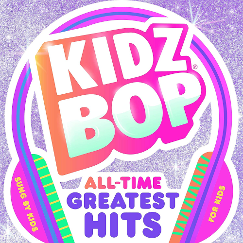 Kidz Bop All - Time Greatest Hits (2021)