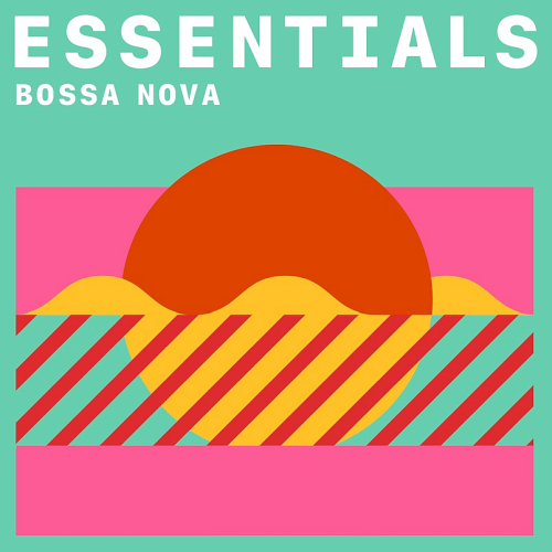 Bossa Nova Essentials (2021)