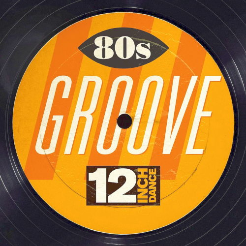 12 Inch Dance: 80s Groove {Rhino UK, A Division of Warner Music UK Ltd}