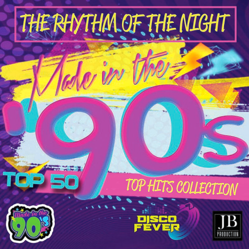 Disco Fever - The Rhythm Of The Night Made In The 90's (Top 50 Hits Collection)