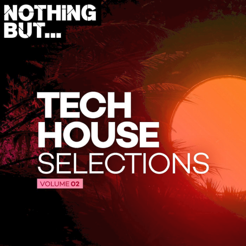 Nothing But... Tech House Selections Vol. 02 (2021)
