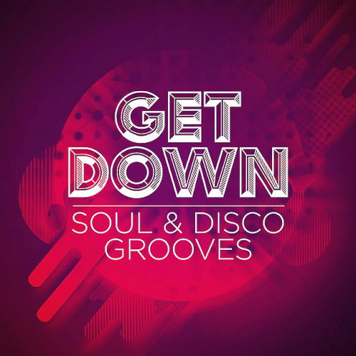 Get Down: Soul & Disco Grooves (2021)