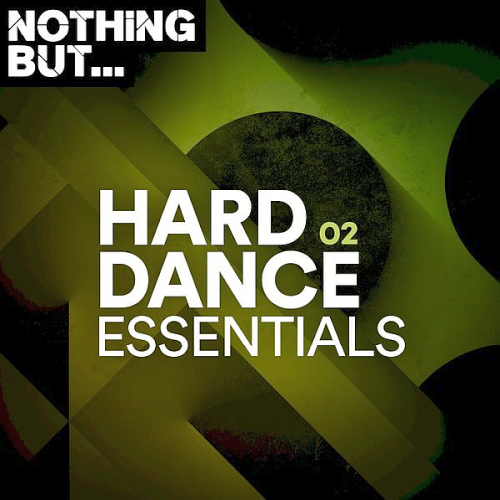 Nothing But... Hard Dance Essentials Vol. 02 (2021)