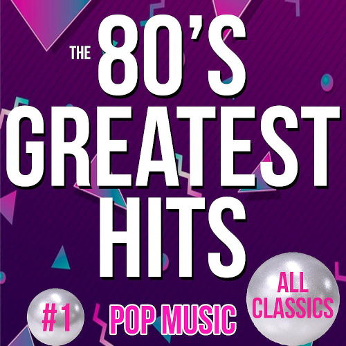The 80's Greatest Hits: Pop Music (Classics) (80s Hit Recordings)