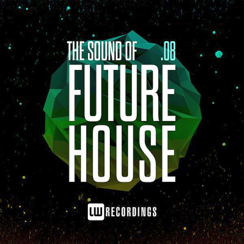 The Sound Of Future House Vol. 08 (2021)