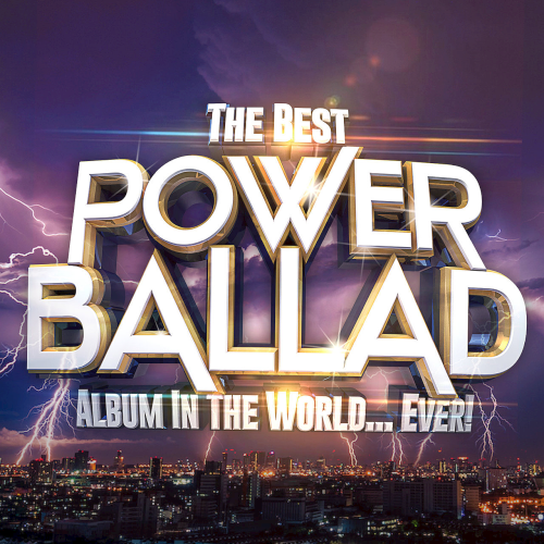 The Best Power Ballad Album In The World...Ever! (2021)