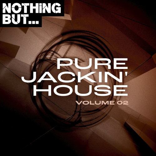 Nothing But... Pure Jackin' House Vol. 02 (2021)