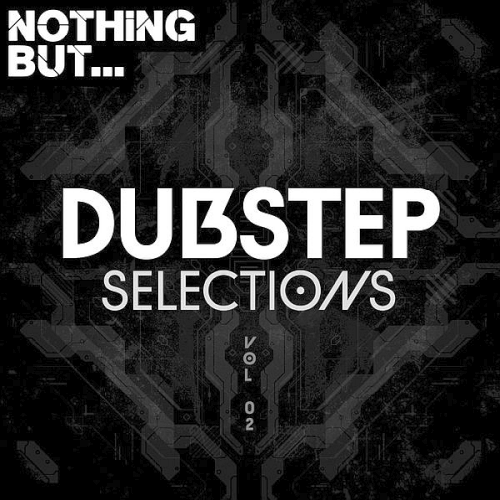 Nothing But... Dubstep Selections Vol. 01-02 (2021)