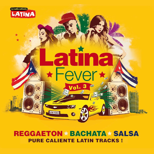 Latina Fever Vol. 3: Reggaeton, Bachata, Salsa (Pure Caliente Latin Tracks)