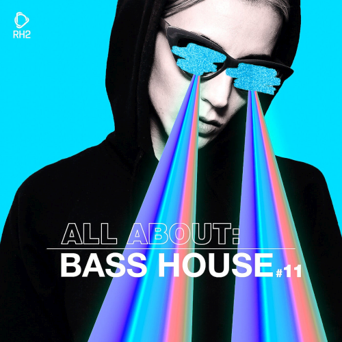 All About: Bass House Vol. 11 (2021)