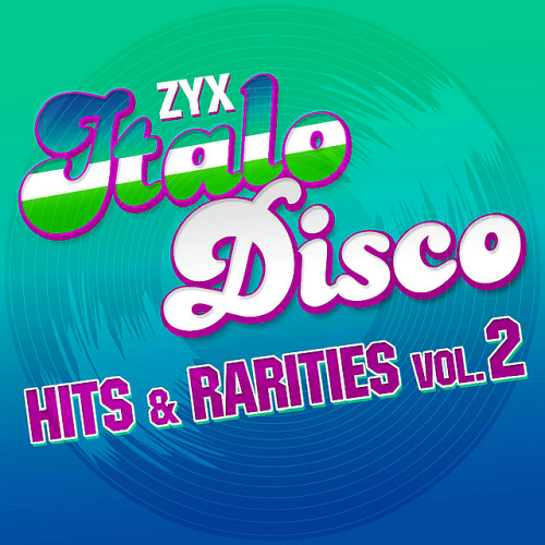 ZYX Italo Disco Hits & Rarities Vol. 2 (2021)