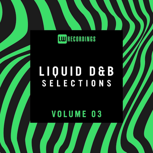 Liquid Drum & Bass Selections Vol. 03 (2021)