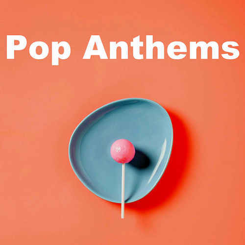 Various Artists - Pop Anthems (2021)