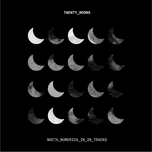 Twenty Moons (Nocta Numerica In 20 Tracks) (2021)
