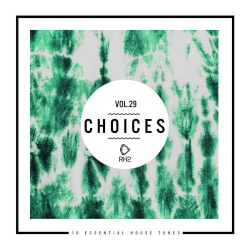 Choices - 10 Essential House Tunes Vol. 29 (2021)
