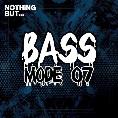 Nothing But... Bass Mode Vol. 07 (2021)