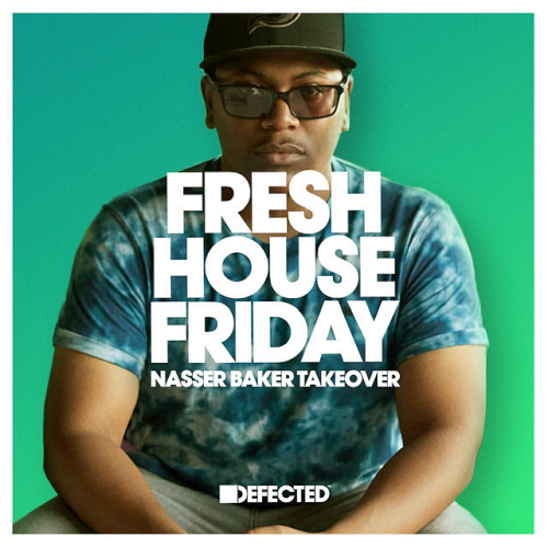 Fresh House Friday - Nasser Baker Takeover (2021)