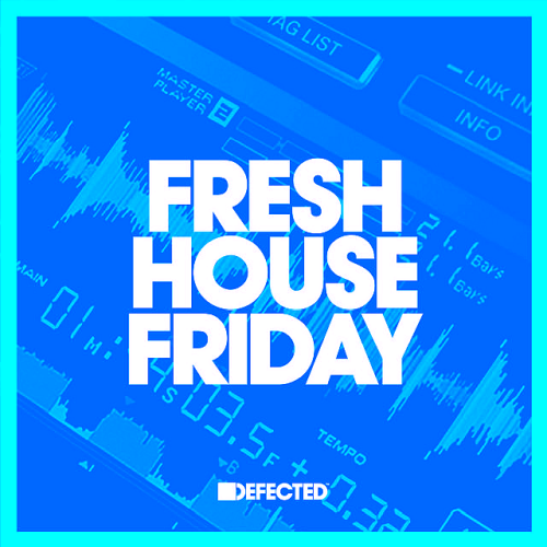 Fresh House Friday - Defected 14 October (2021)