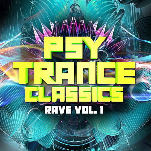Psy Trance Classics Rave Vol. 1 (2021)