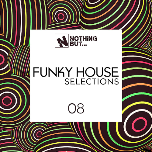 Nothing But... Funky House Selections Vol. 08 (2021)
