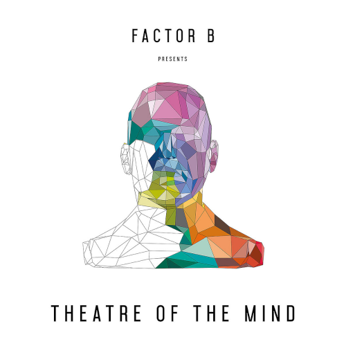Factor B Presents - Theatre Of The Mind (2021)