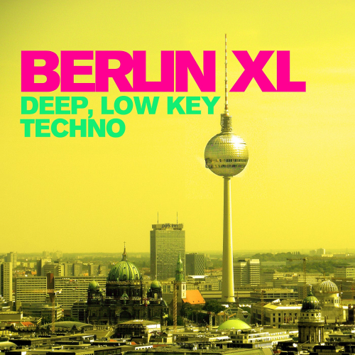 Berlin XL: Deep, Low Key Techno (2021)