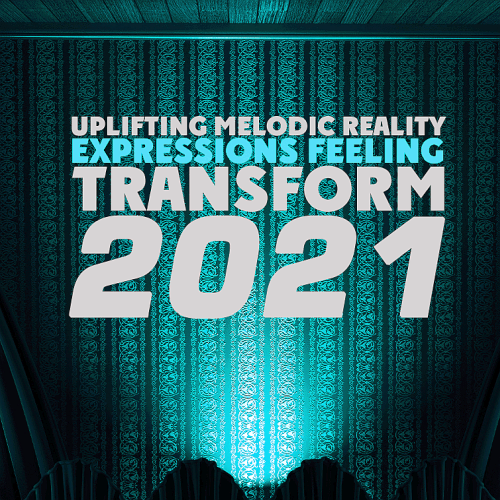 Transform Uplifting Melodic Reality - Expressions Feeling (2021)