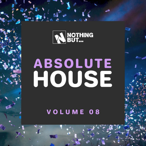 Nothing But...Absolute House Vol. 08 (2021)