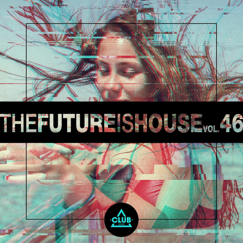 The Future Is House, Vol. 46 (2021)