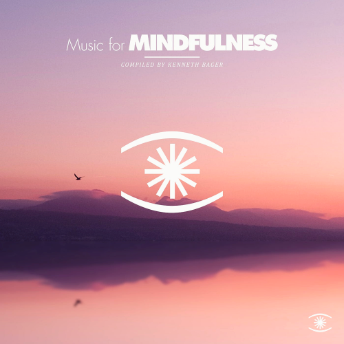 Music For Mindfulness Vol. 5 (Compiled by Kenh Bager) (2021)