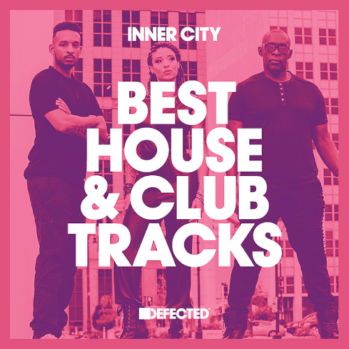 Defected Best House & Club Tracks - Inner City Part 2 (2021)