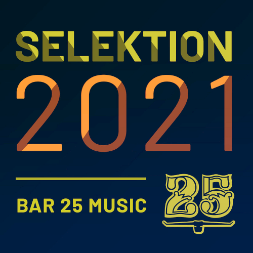 Bar 25 Music: Selektion (2021)