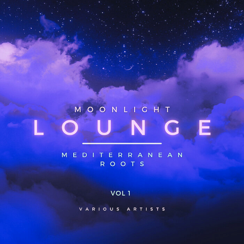 Moonlight Lounge (Mediterranean Roots) Vol. 1 (2021)