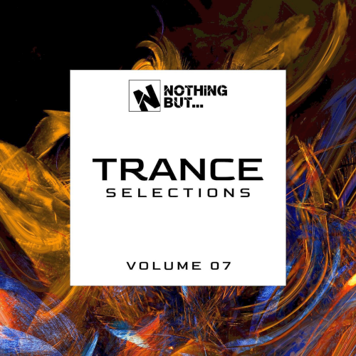Nothing But... Trance Selections Vol. 07 (2021)