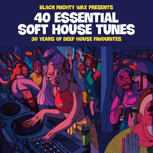Black Mighty Wax - 40 Essential Soft House Tunes (30 years of Deep House Favorites)
