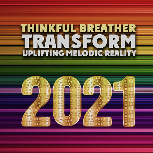 Transform Uplifting Melodic Reality - Thinkful Breather (2021)