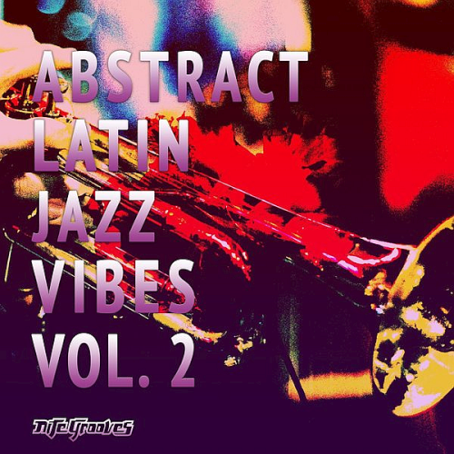 Abstract Latin Jazz Vibes Vol. 2 (2021)