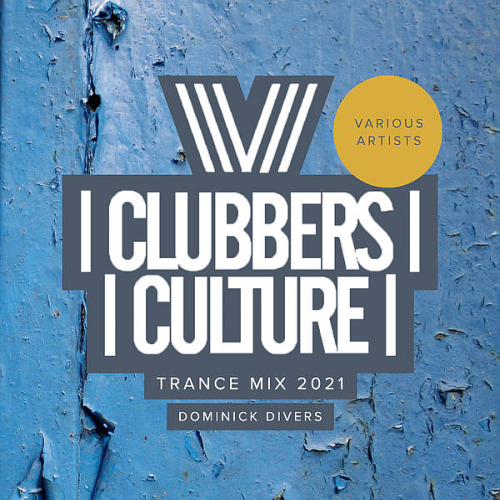 Clubbers Culture Trance Mix 2021 (Incl. Dominick Divers Continuous DJ Mix)