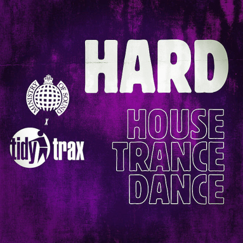 Ministry Of Sound Tidy Takeover - HARD House and Trance (2021)