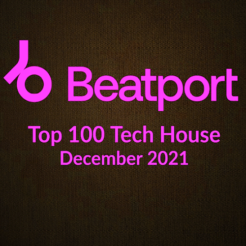 Beatport Top 100 Tech House [December 2021]