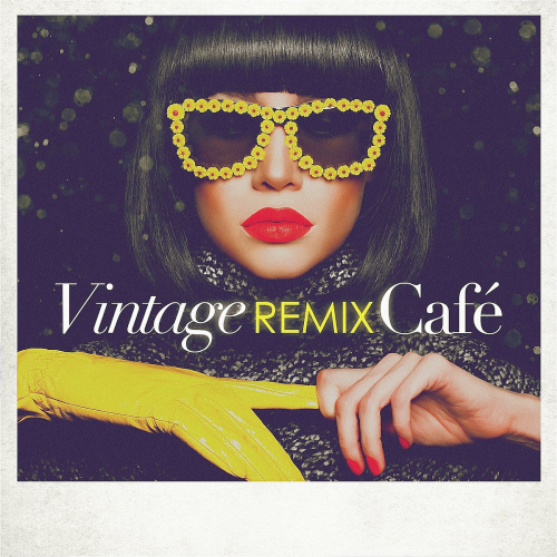 Various Artists - Vintage Remix Café (2022)