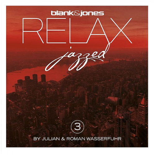 Blank & Jones - Relax: Jazzed 3 By Julian & Roman Wasserfuhr (2022)