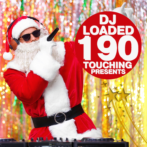190 DJ Loaded - Touching Presents (2022)